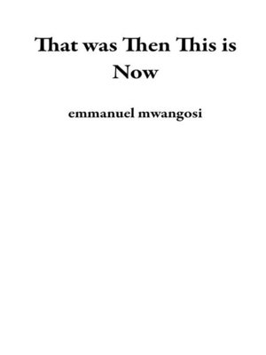 cover image of That was Then This is Now